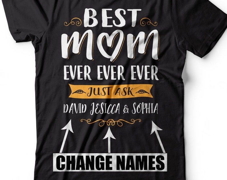 Customizable BEST MOM EVER T-shirt Custom name T-shirt For Mother Gift for mom Birthday Gift for mother