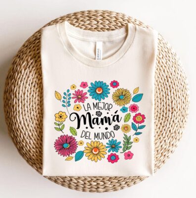 La Mejor Mama Del Mundo Floral Shirt, Latina Mom Gift, Mothers Day Shirt, Spanish Mom Tee, Mom Life Tee, Wildflowers Shirt, Mexican Mama Tee